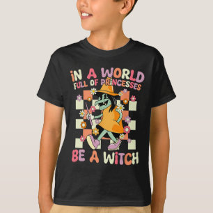 Camiseta En Un Mundo Lleno De Princesas Sea Un Hal Gracioso