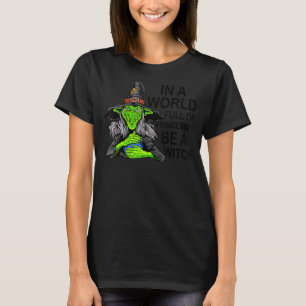 Camiseta En Un Mundo Lleno De Princesas Sea Una Bruja Hallo