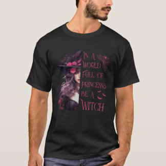 Camiseta En Un Mundo Lleno De Princesas Sea Una Bruja Hallo