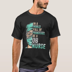 Camiseta En Un Mundo Lleno De Princesas Sea Una Enfermera G