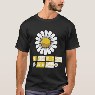 Camiseta En Un Mundo Lleno De Rosas Sé Una Margari