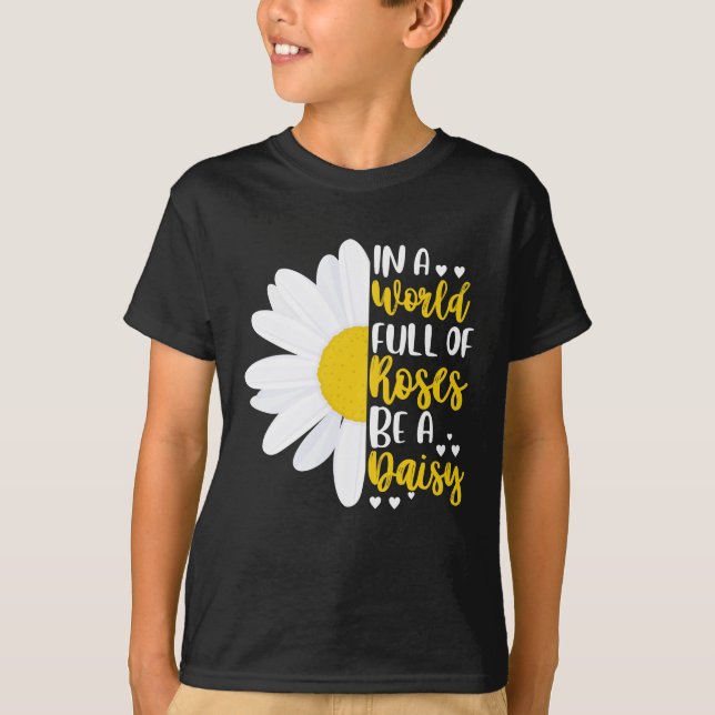 Camiseta En Un Mundo Lleno De Rosas Sea Un Día (Anverso)