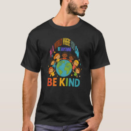 Camiseta En un mundo sé buena diversidad positiva Amabilida