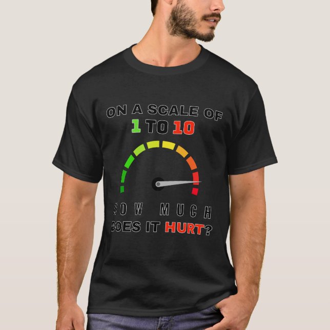 Camiseta En una escala de 1 a 10 cuánto duele (Anverso)