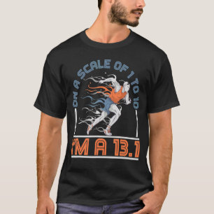 Camiseta En una escala de 1 a 10 soy un 13 1 media carrera