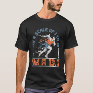Camiseta En una escala de 1 a 10 soy un 13 1 media carrera