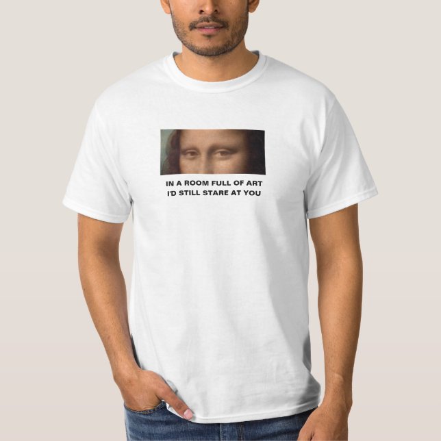Camiseta En una habitación llena de arte seguiría mirándote (Anverso)