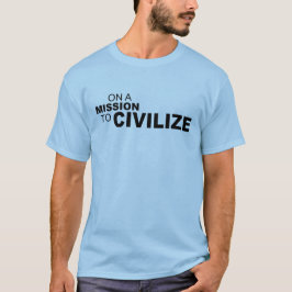 CAMISETA EN UNA MISIÓN A CIVILIZAR