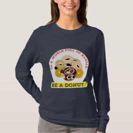 CAMISETA EN UNA PALABRA DE BAGELS, SEA UN DONUTS