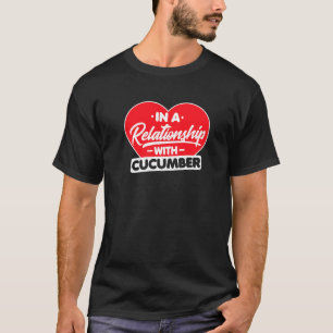 Camiseta En Una Relación Con Cucumbers Cucumber