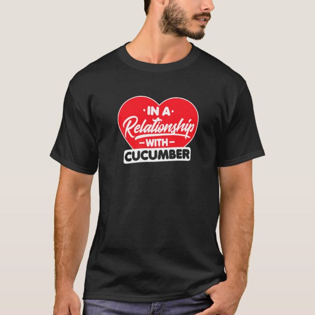 Camiseta En Una Relación Con Cucumbers Cucumber (Anverso)