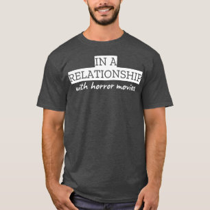 Camiseta En una relación con películas de terror