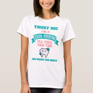 Camiseta Encantadora ASISTENTE DENTAL Te Dice La Verdad