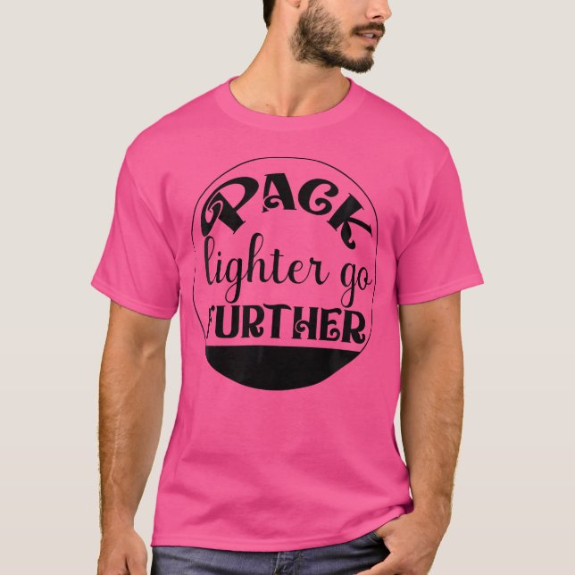Camiseta Encendedor de paquetes ir más lejos - Senderismo - (Anverso)