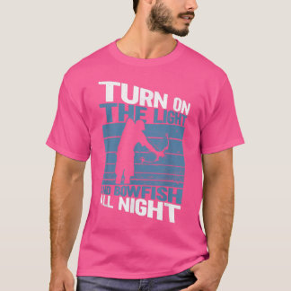 Camiseta Enciende La Luz Y El Bocadillo Toda La NochePesca