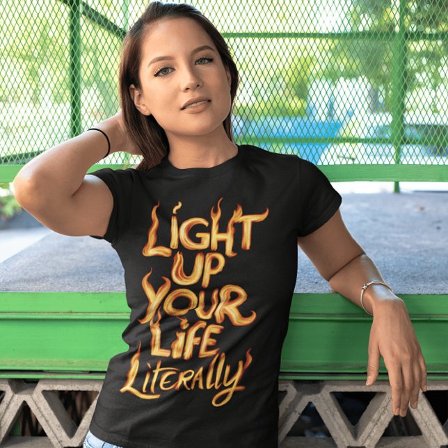 Camiseta Enciende tu vida literalmente (Subido por el creador)