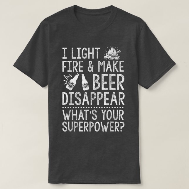 Camiseta Enciendo Incendios Y Hago Que La Cerveza Desaparez (Diseño del anverso)