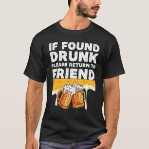 Camiseta Encontrado Borracho Por Favor Regresar Al Amigo Be