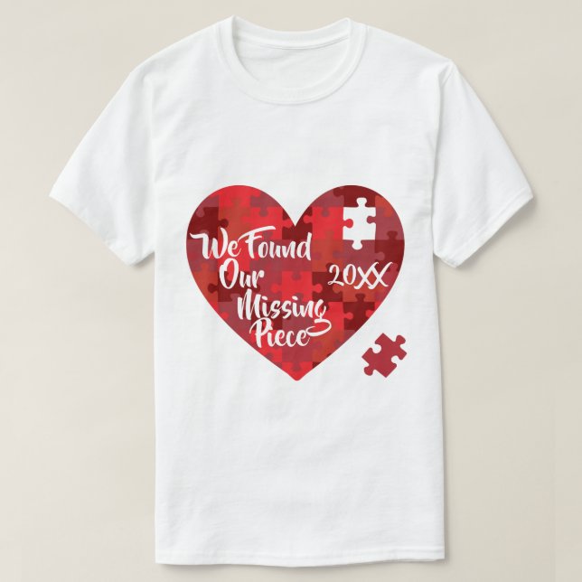 Camiseta Encontramos nuestro pedazo que falta - corazón del (Diseño del anverso)