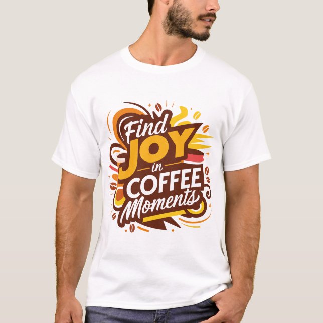 Camiseta Encontrar alegría en momentos de café (Anverso)