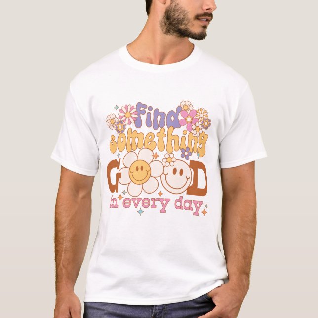 Camiseta Encontrar algo bueno todos los días (Anverso)