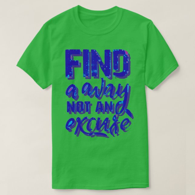 Camiseta encontrar una manera no una excusa (Diseño del anverso)