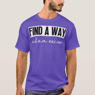 Camiseta Encontrar Una Manera No Una Excusa 24