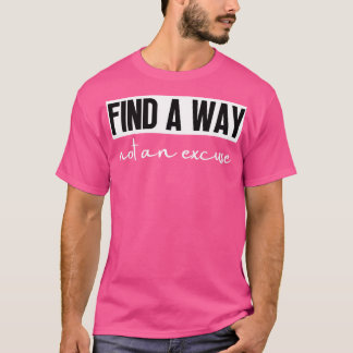 Camiseta Encontrar Una Manera No Una Excusa 24
