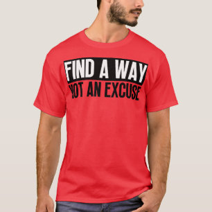 Camiseta Encontrar Una Manera No Una Excusa 27