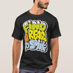 Camiseta Encontrar una razón para sonreír
