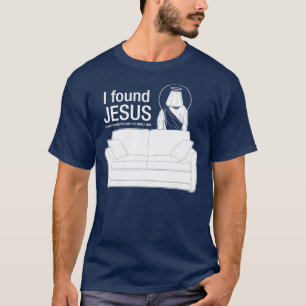 Camiseta Encontré a Jesús que él era detrás del sofá e