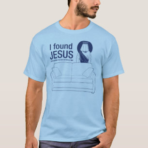 Camiseta Encontré a Jesús que él era detrás del sofá e