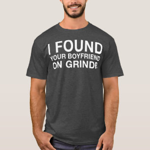 Camiseta Encontré A Tu Novio En Grindr TShirt