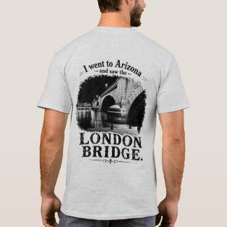 Camiseta Encontré el Puente de Londres en el Desierto