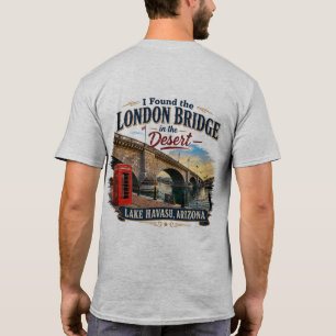Camiseta Encontré el Puente de Londres en el Lago del Desie