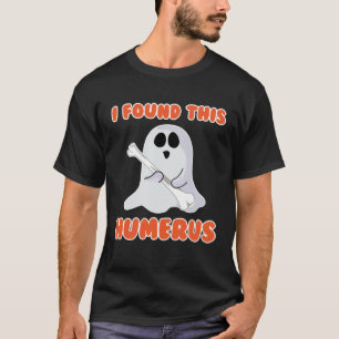 Camiseta Encontré Este Espectáculo Humerus Cute Fantasma Ha