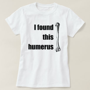 Camiseta Encontré este húmero