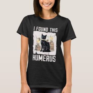 Camiseta Encontré este húmero Gato negro divertido y aterra