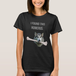 Camiseta Encontré este humero: perro con humero