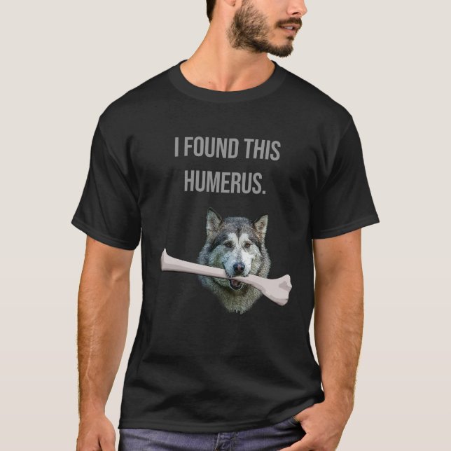 Camiseta Encontré este humero: perro con humero (Anverso)