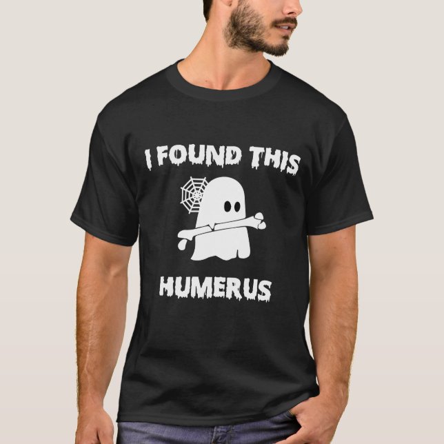 Camiseta encontré este Humerus (Anverso)