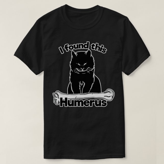 Camiseta Encontré este Humerus Funny Cat 2 (Diseño del anverso)
