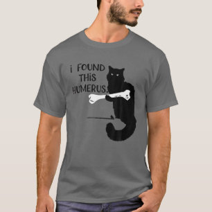 Camiseta Encontré Este Humerus Gatos Gracioso Humorístico