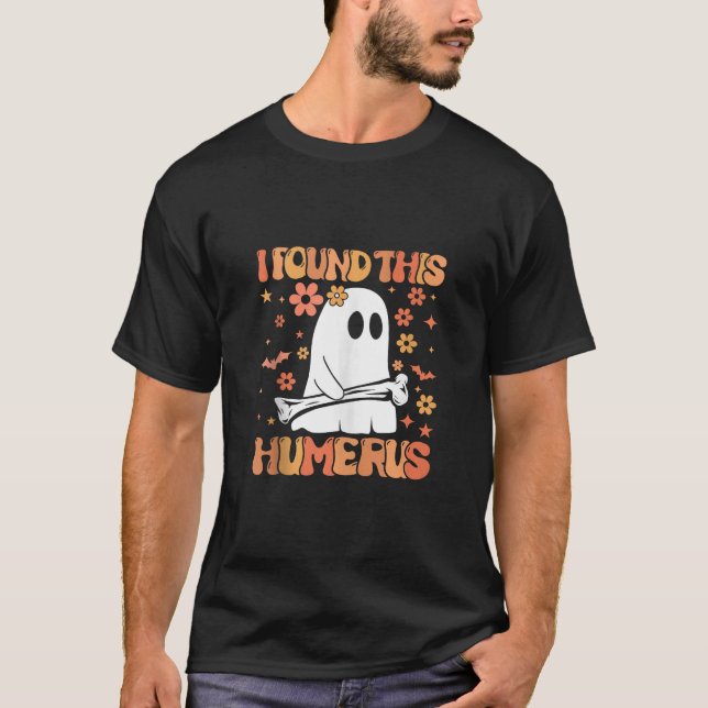 Camiseta Encontré Este Humerus Gracioso Fantasma Sombrío Ha (Anverso)