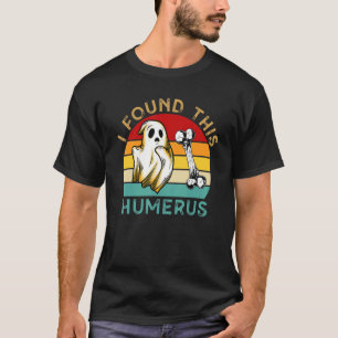 Camiseta Encontré Este Humerus Halloween Fantasma Sarcástic
