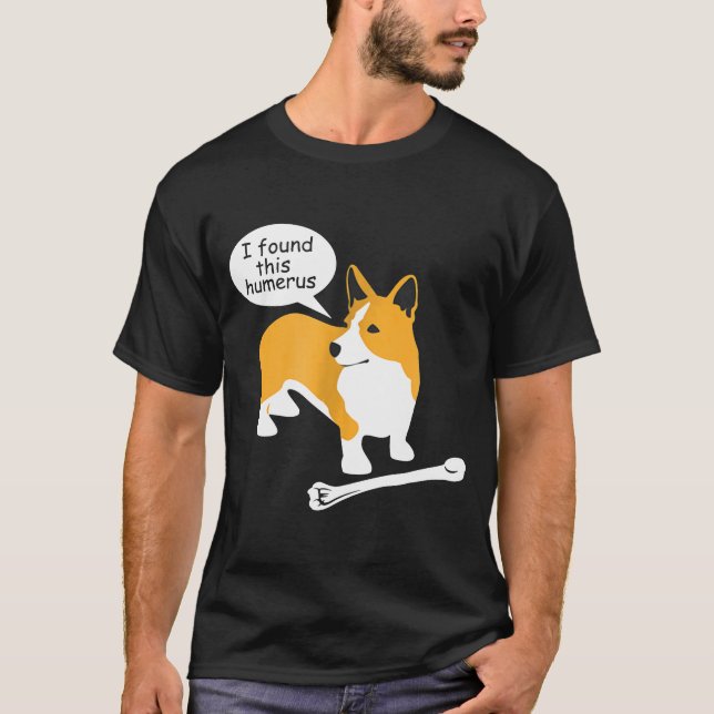 Camiseta Encontré Este Humerus Ns18 Perro De Corgi De Pembr (Anverso)