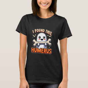 Camiseta Encontré Este Humerus Retro Boo Bones Anatomía Fel