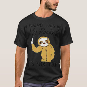 Camiseta Encontré esto en mi bolsillo es para ti, gracioso