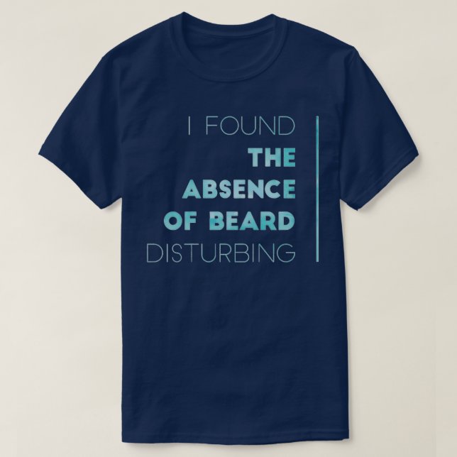 Camiseta Encontré La Ausencia De Barba Perturbadora 1 (Diseño del anverso)