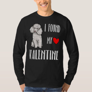 Camiseta Encontré mi regalo de amante de caniche de San Val